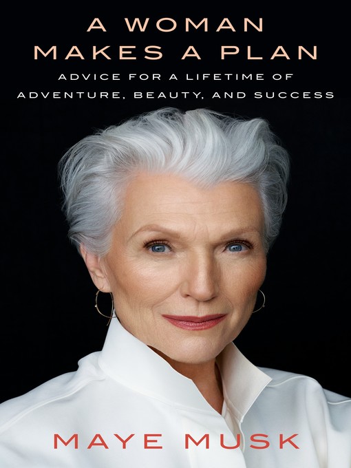 Title details for A Woman Makes a Plan by Maye Musk - Wait list